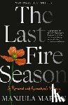 Martin, Manjula - The Last Fire Season