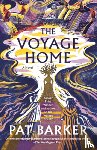 Barker, Pat - The Voyage Home