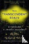 Lightman, Alan - The Transcendent Brain: Spirituality in the Age of Science