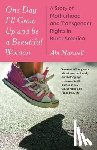 Maxwell, Abi - One Day I'll Grow Up and Be a Beautiful Woman: A Story of Motherhood and Transgender Rights in Rural America