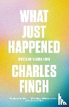 Finch, Charles - What Just Happened