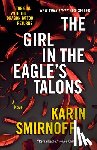 Smirnoff, Karin - The Girl in the Eagle's Talons: A Lisbeth Salander Novel