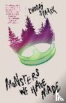 Starck, Lindsay - Monsters We Have Made