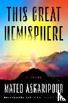Askaripour, Mateo - This Great Hemisphere