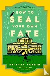 Perrin, Kristen - Perrin, K: How to Seal Your Own Fate