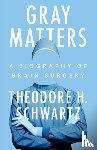 Schwartz, Theodore H. - Gray Matters