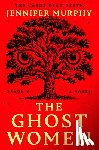 Murphy, Jennifer - The Ghost Women