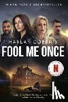 Coben, Harlan - Fool Me Once (Netflix Tie-In)
