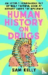 Kelly, Sam - Human History on Drugs