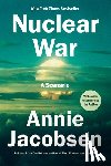 Jacobsen, Annie - Nuclear War: A Scenario