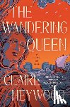Heywood, Claire - The Wandering Queen: A Novel of Dido