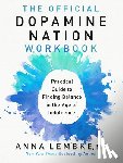 Lembke, Anna - The Official Dopamine Nation Workbook: A Practical Guide to Finding Balance in the Age of Indulgence
