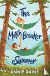 Rains, Annie - The Matchbreaker Summer