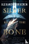 Bracken, Alexandra - Silver in the Bone