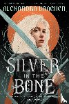 Bracken, Alexandra - Silver in the Bone