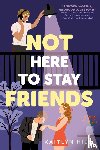 Hill, Kaitlyn - Not Here to Stay Friends