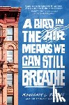 Browne, Mahogany L. - A Bird in the Air Means We Can Still Breathe