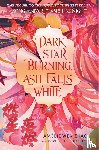 Zhao, Amelie Wen - Dark Star Burning, Ash Falls White
