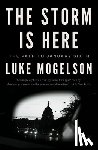 Mogelson, Luke - The Storm Is Here: The Path to January Sixth