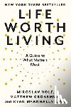 Volf, Miroslav, Croasmun, Matthew, McAnnally-Linz, Ryan - Life Worth Living
