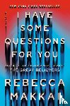 Makkai, Rebecca - I Have Some Questions for You