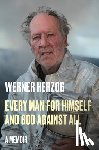 Herzog, Werner - Herzog, W: Every Man for Himself and God Against All