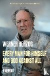 Herzog, Werner - Every Man for Himself and God Against All