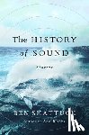Shattuck, Ben - The History of Sound: Stories