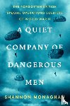 Monaghan, Shannon - A Quiet Company of Dangerous Men
