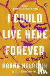 Halperin, Hanna - I Could Live Here Forever
