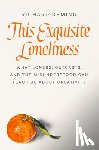 Deming, Richard - Deming, R: This Exquisite Loneliness