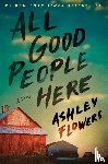 Flowers, Ashley - All Good People Here
