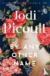 Picoult, Jodi - By Any Other Name