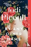 Picoult, Jodi - By Any Other Name