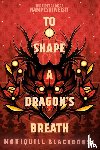 Blackgoose, Moniquill - To Shape a Dragon's Breath