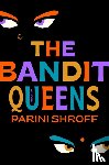 Shroff, Parini - Bandit Queens