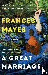 Mayes, Frances - A Great Marriage