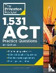 Princeton Review - 1,531 ACT Practice Questions, 8th Edition