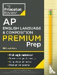 Princeton Review - Princeton Review AP English Language & Composition Premium Prep