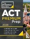 Princeton Review - Princeton Review ACT Premium Prep, 2025