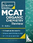 Princeton Review - Princeton Review MCAT Organic Chemistry Review, 5th Edition