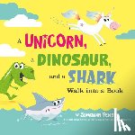 Fenske, Jonathan - A Unicorn, a Dinosaur, and a Shark Walk into a Book