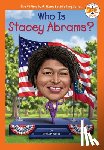 Moses, Shelia P., Who HQ - Who Is Stacey Abrams?