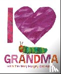 Carle, Eric - I Love Grandma with The Very Hungry Caterpillar