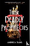 Tang, Andrea - Tang, A: These Deadly Prophecies