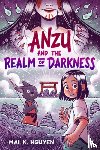 Nguyen, Mai K. - Anzu and the Realm of Darkness: A Graphic Novel