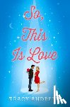 Andreen, Tracy - So, This Is Love