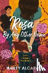 Alcaraz, Hailey - Rosa by Any Other Name