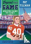 Maraniss, Andrew - Beyond the Game: Pat Tillman