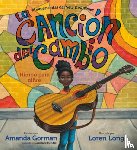 Gorman, Amanda - La Canción del Cambio: Himno Para Niños